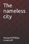 H. P. Lovecraft, Paula Benitez - The Nameless City Howard Phillips Lovecraft