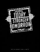 Jeryx Publishing - Sore Today Stronger Tomorrow: Graph Paper Notebook - 0.25 Inch (1/4) Squares