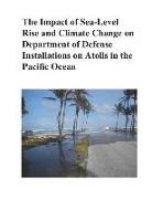 Department Of Defense - The Impact of Sea-Level Rise and Climate Change on Department of Defense Installations on Atolls in the Pacific Ocean: Rc-2334