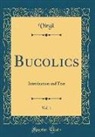 Virgil Virgil - Bucolics, Vol. 1
