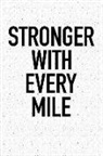 Getthread Granite Journals - Stronger with Every Mile: A 6x9 Inch Matte Softcover Journal Notebook with 120 Blank Lined Pages and an Uplifting Empowering Cover Slogan