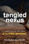 Richard Sauveur - Tangled Nexus: O Último Inverno - Livro Très