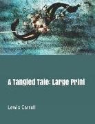 Lewis Carroll - A Tangled Tale: Large Print