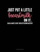 Engy Publishing - Just Put a Little Breastmilk on It (Said Almost Every Breastfeeding Mother): Two Column Ledger
