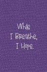 Lynette Cullen - While I Breathe, I Hope.: Yearly Planner Purple Cover White Doodle Heart