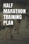 Anthony R. Carver - Half Marathon Training Plan: Blank Lined Journal