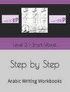 N. Elkhadragy - Step by Step: Arabic Writing Workbooks: Level 3 - Short Vowel