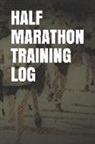 Anthony R. Carver - Half Marathon Training Log: Blank Lined Journal