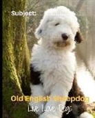 Brightview Composition Books - Old English Sheepdog - Live Love Dogs!: Composition Notebook for Dog Lovers