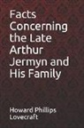 H. P. Lovecraft, Paula Benitez - Facts Concerning the Late Arthur Jermyn and His Family Howard Phillips Lovecraft