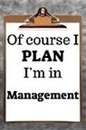 Desirable Planners - Of Course I Plan I'm in Management: 2019 6x9 365-Daily Planner to Organize Your Schedule by the Hour