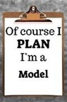 Desirable Planners - Of Course I Plan I'm a Model: 2019 6x9 365-Daily Planner to Organize Your Schedule by the Hour