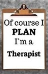 Desirable Planners - Of Course I Plan I'm a Therapist: 2019 6x9 365-Daily Planner to Organize Your Schedule by the Hour