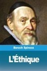 Baruch Spinoza, Benedictus De Spinoza - L'Éthique