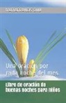 Mariafrancis Ohu - Libro de Oración de Buenas Noches Para Niños: Una Oración Por Cada Noche del Mes