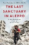 Alaa Aljaleel, Diana Darke, Darke Diana - The Last Sanctuary in Aleppo