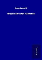 Selma Lagerlöf - Wiederkehr nach Värmland