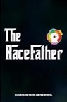 M. Shafiq - The Racefather: Composition Notebook, Funny Father Birthday Journal Gift for Horse, Car and Motocross Biker Speed Lovers to Write on