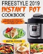 Martha Johnson - Freestyle 2019 Instant Pot Cookbook: 80 Healthy and Easy W W Freestyle Recipes to Help You Lose Weight Fast