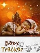 Rita Todd - Baby Tracker: Log Book for Baby Activity: Eat, Sleep and Poop and Record Baby Immunizations and Medication