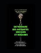 MM Ch Daremberg Et Edm Saglio - Dictionnaire Des Antiquités Grecques Et Romaines. d'Après Les Textes Et Les Monuments