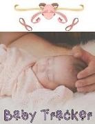 Rita Todd - Baby Tracker: Log Book for Baby Activity: Eat, Sleep and Poop and Record Baby Immunizations and Medication