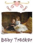 Rita Todd - Baby Tracker: Your Baby Care Journal: Eat, Sleep, Poop, Medication and Note Page
