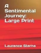 Laurence Sterne - A Sentimental Journey: Large Print