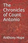 Anthony Hope - The Chronicles of Count Antonio