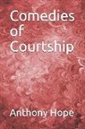 Anthony Hope - Comedies of Courtship