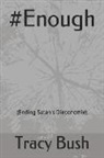 Tracy Bush - #enough: (ending Satan's Dieconomie)