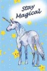 Sally James - Stay Magical: Unicorn and Blue Stars Writing Journal for Girls