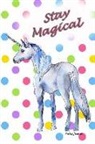 Sally James - Stay Magical: Blue Unicorn Writing Journal for Girls