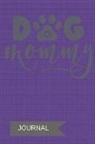 Publishing - Dog Mommy Journal: A Notebook for Dog Moms