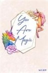 Sally James - You Are Magical: Unicorn Writing Journal for Girls