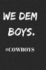 Dope Conversations - We Dem Boys: Cowboys Journal or Notebook