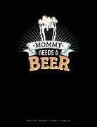 Jeryx Publishing - Mommy Needs a Beer: Graph Paper Notebook - 0.25 Inch (1/4) Squares