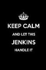 Real Joy Publications - Keep Calm and Let This Jenkins Handle It: Blank Lined 6x9 Family Pride/Last Name/Surname Monogram Emblem Journal/Notebooks as Birthday, Anniversary, W