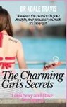 Dr Adale Travis - How to Look Sexy and Have Sex Appeal: The Charming Girl's Secrets