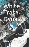 Billy Bob Maples - White Trash Dynasty: Where the Tree Doesn't Fork