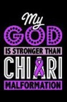 Desired Creatives Journals - My God Is Stronger Than Chiari Malformation: Lined Journal Notebook for Chiari Malformation Awareness
