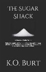 K. O. Burt - The Sugar Shack: A Sebastian O'Reilly Thriller