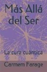 Carmem Farage - Más Allá del Ser: La Cura Cuántica