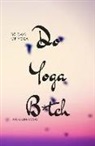 Trackerlife Books - 30 Days of Yoga: Do Yoga B*tch Thirty Day Yoga Challenge - A5 Notebook Pose Tracker and Exercise Log with Note Section