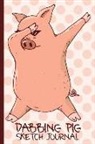 The Dab Dab Dabbing Life - Dabbing Pig Sketch Journal: Making a Ruckus in the Mud and Slop