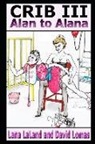 Lana Laland, David Lomas - Crib III: Alan to Alana