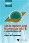 Debasis Sengupta, Debasis Sengupta &amp; Sreenivasa Rao Jammal, S. Rao Jammalamadaka, S Rao Jammalamadaka, Debasis Sengupta, Sengupta Debasis... - Linear Models And Regression With R: An Integrated Approach