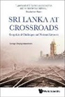 Asanga Abeyagoonasekera - Sri Lanka At Crossroads: Geopolitical Challenges And National Interests