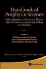Kevin M Smith &amp; Roger Gui Karl M Kadish, Roger Guilard, Guilard Roger, Karl M Kadish, Karl M. Kadish, Karl M Kadish... - Handbook Of Porphyrin Science: With Applications To Chemistry, Physics, Materials Science, Engineering, Biology And Medicine - Volume 45: Phthalocyanine Synthesis And Computational Design Of Functional Tetrapyrroles