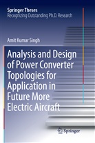Amit Kumar Singh - Analysis and Design of Power Converter Topologies for Application in Future More Electric Aircraft